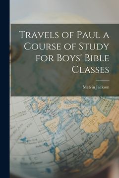 portada Travels of Paul a Course of Study for Boys' Bible Classes