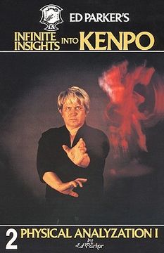 portada Ed Parker'S Infinite Insights Into Kenpo: Physical Anaylyzation i: Volume 2 (in English)