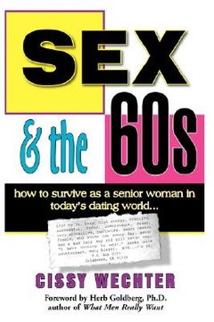 portada sex & the 60s: how to survive as a senior woman in today's dating world (en Inglés)