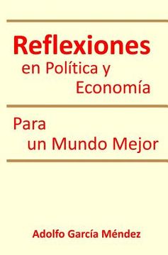 portada Reflexiones en Politica y Economia: Para un Mundo Mejor