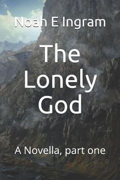 portada The Lonely God: A Novella, Part One (en Inglés)