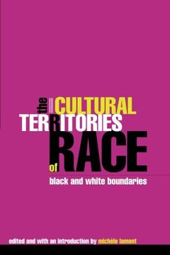 portada The Cultural Territories of Race: Black and White Boundaries (en Inglés)