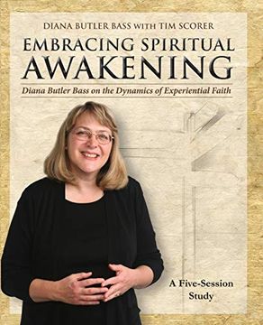 portada Embracing Spiritual Awakening Guide: Diana Butler Bass on the Dynamics of Experiential Faith: A 5-Session Study 