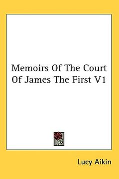 portada memoirs of the court of james the first v1 (en Inglés)