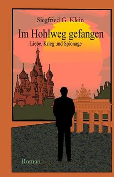 portada Im Hohlweg gefangen: Liebe, Krieg und Spionage (en Alemán)