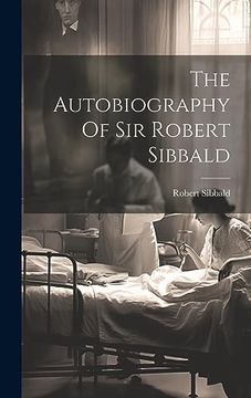 portada The Autobiography of sir Robert Sibbald (en Inglés)