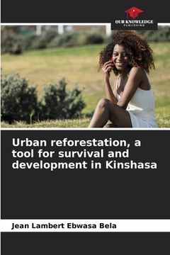 portada Urban reforestation, a tool for survival and development in Kinshasa (en Inglés)
