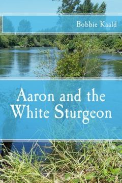 portada Aaron and the White Sturgeon (Aaron's Adventures) (Volume 5)