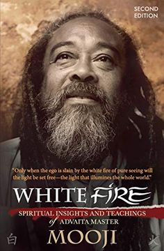 portada White Fire (2Nd Edition): Spiritual Insights and Teachings of Advaita Master Mooji (en Inglés)