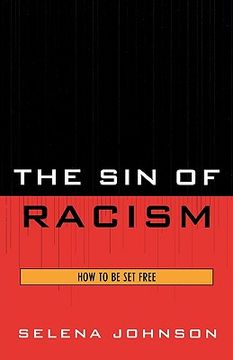 portada the sin of racism: how to be set free (en Inglés)