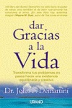 portada Dar Gracias A La Vida Convertira Tus Problemas En Pasos (in Spanish)