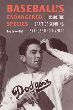 portada Baseball's Endangered Species: Inside the Craft of Scouting by Those Who Lived It (en Inglés)