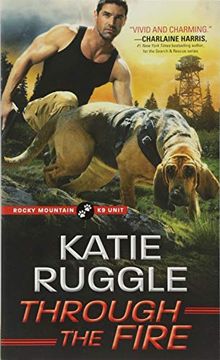 portada Through the Fire (Rocky Mountain k9 Unit) (en Inglés)