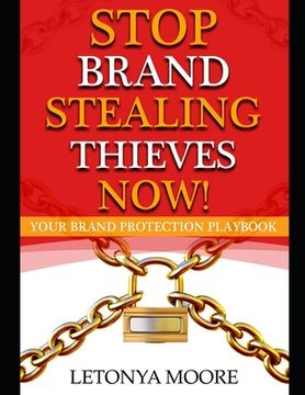portada Stop Brand Stealing Thieves Now!: Brand Protection Workbook (en Inglés)