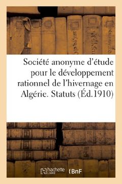 portada Societe Anonyme D'Etude Pour Le Developpement Rationnel de L'Hivernage En Algerie. Statuts (Sciences Sociales) (French Edition)