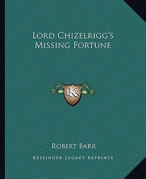 portada lord chizelrigg's missing fortune (in English)