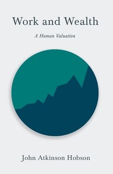 portada Work and Wealth - A Human Valuation (en Inglés)