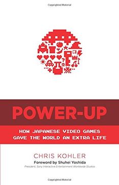 portada Power-Up: How Japanese Video Games Gave the World an Extra Life