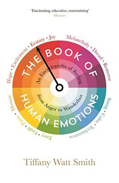 portada The Book Of Human Emotions. An Encyclopaedia of Feeling from Anger to Wanderlust (Wellcome) (in English)