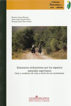 portada Itinerarios Cicloturistas por los Espacios Naturales Segovianos. Guía y Cuaderno de Viaje a Través de sus Ecosistemas