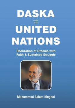 portada Daska to United Nations: Realization of Dreams with Faith & Sustained Struggle (en Inglés)