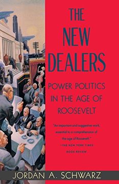 portada The new Dealers: Power Politics in the age of Roosevelt (in English)