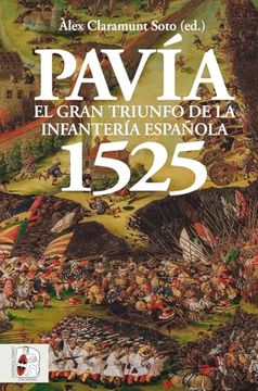 portada Pavía 1525: El Gran Triunfo de la Infantería Española