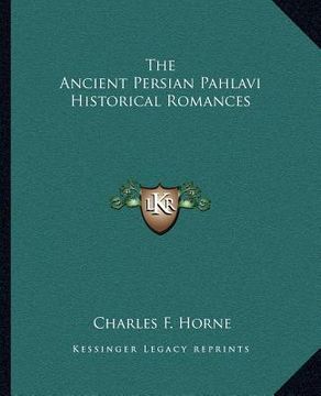 portada the ancient persian pahlavi historical romances (en Inglés)