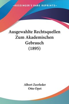 portada Ausgewahlte Rechtsquellen Zum Akademischen Gebrauch (1895) (en Alemán)