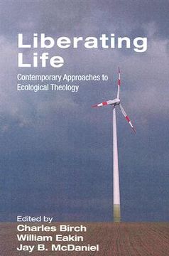 portada liberating life: contemporary approaches to ecological theology (en Inglés)