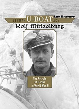 portada German U-Boat ace Rolf Ma"Tzelburg: The Patrols of U-203 in World war ii (en Inglés)