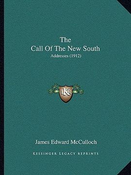 portada the call of the new south: addresses (1912) (in English)