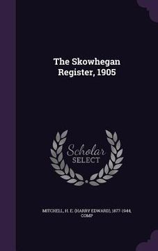 portada The Skowhegan Register, 1905 (in English)