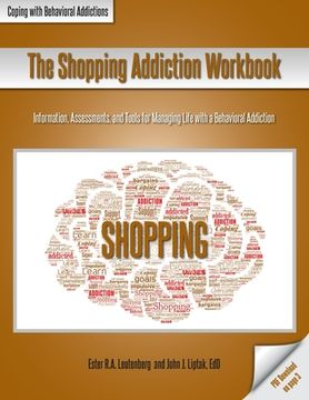 portada The Shopping Addiction Workbook: Information, Assessments, and Tools for Managing Life with a Behavioral Addiction (en Inglés)