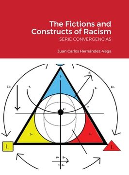 portada The Fictions and Constructs of Racism: Serie Convergencias (in English)