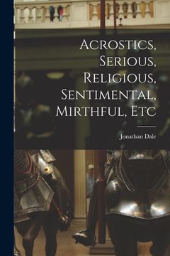 portada Acrostics, Serious, Religious, Sentimental, Mirthful, Etc (en Inglés)