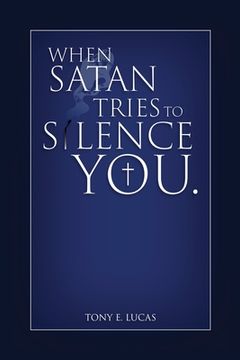 portada When Satan Tries To Silence You (en Inglés)