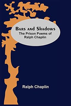portada Bars and Shadows: The Prison Poems of Ralph Chaplin 