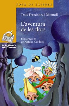 portada L'Aventura de les Flors (Llibres Infantils i Juvenils - Sopa de Llibres. Sèrie Groga) (en Catalá)