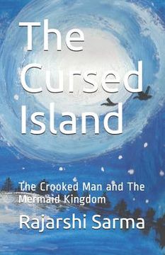 portada The Cursed Island: The Crooked Man and the Mermaid Kingdom (en Inglés)