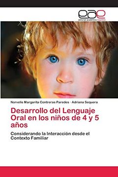portada Desarrollo del Lenguaje Oral en los Niños de 4 y 5 Años: Considerando la Interacción Desde el Contexto Familiar
