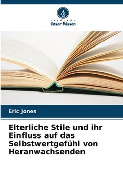 portada Elterliche Stile und ihr Einfluss auf das Selbstwertgefühl von Heranwachsenden (in German)