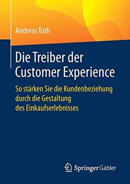 portada Die Treiber der Customer Experience: So Stärken sie die Kundenbeziehung Durch die Gestaltung des Einkaufserlebnisses (in German)
