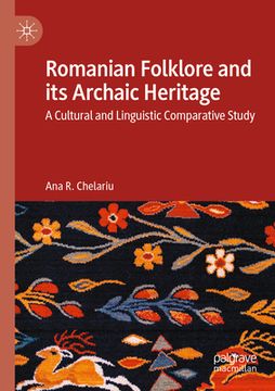 portada Romanian Folklore and Its Archaic Heritage: A Cultural and Linguistic Comparative Study (en Inglés)