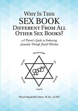 portada Why is This sex Book Different From all Other sex Books? A Parent's Guide to Embracing Sexuality Through Jewish Wisdom (en Inglés)