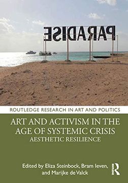 portada Art and Activism in the age of Systemic Crisis: Aesthetic Resilience (Routledge Research in art and Politics) (en Inglés)