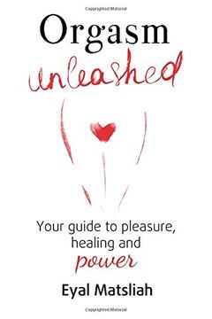 portada Orgasm Unleashed: Your guide to pleasure, healing and power (en Inglés)