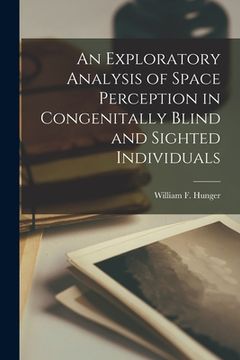 portada An Exploratory Analysis of Space Perception in Congenitally Blind and Sighted Individuals (en Inglés)