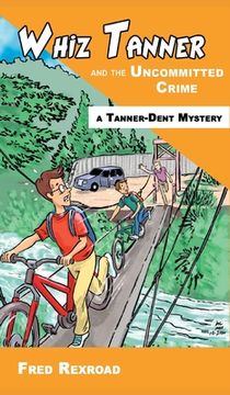 portada Whiz Tanner and the Uncommitted Crime (en Inglés)