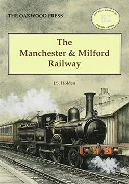 portada The Manchester and Milford Railway (Oxford Library of Railway History)